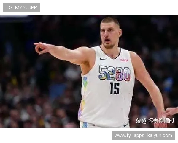 掘金攻防配置：约基奇的多面组织让进攻选择极其丰富